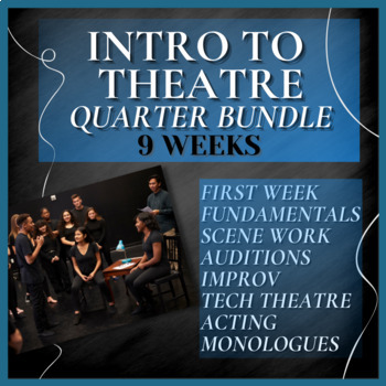 Preview of INTRO to THEATRE | 9 Week Quarter Bundle