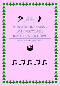 Preview of THEMATIC UNIT: ORFF MUSIC WITH RECYCLABLE MATERIALS