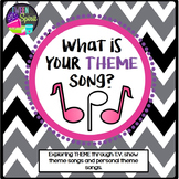 THEME Project "What is Your Theme Song?"-Exploring Literar
