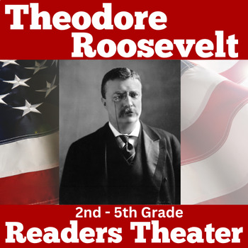 Preview of THEODORE TEDDY ROOSEVELT Readers Theater Theatre Script 2nd 3rd 4th 5th Grade