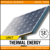 THERMAL ENERGY UNIT - 5E Model - NGSS