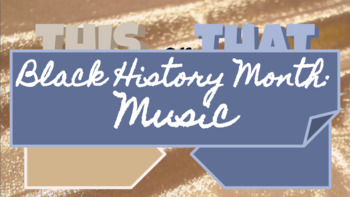 Preview of THIS OR THAT: Black History Month-Music 