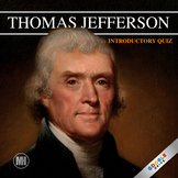 THOMAS JEFFERSON: An Introductory Quiz in Google Drive Format