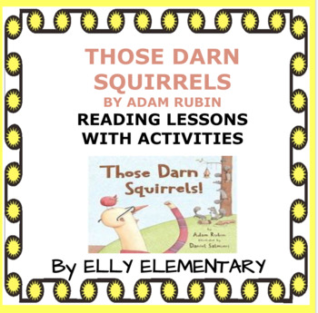 Preview of THOSE DARN SQUIRRELS by Adam Rubin:  READING LESSONS  WITH SCIENCE ACTIVITIES