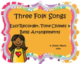 THREE Easy Recorder, Tone Chimes & Bells arrangements FOLK SONGS