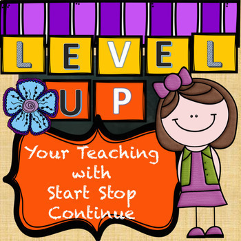 Preview of Weekly Teacher Self-Reflection: Level Up with Start-Stop-Continue Workbook