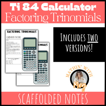 Preview of Ti-84 (All Series) Calculator Notes | Factoring Trinomials | TEKS A.10E