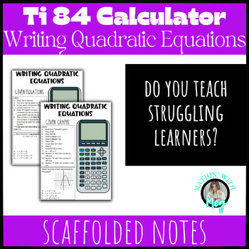 Preview of Ti-84 (All Series) Calculator Notes | Writing Quadratic Equations | TEKS A.6B
