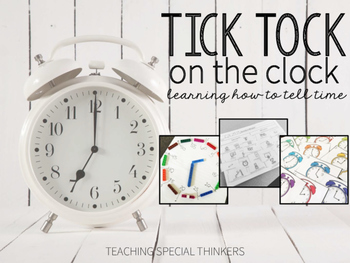 Preview of TICK-TICK ON THE CLOCK - TELLING TIME RESOURCES