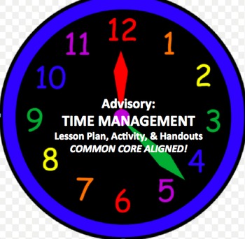 Preview of TIME MANAGEMENT Advisory Lesson Plan, Activity, & Handouts COMMON CORE ALIGNED