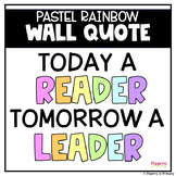 TODAY A READER TOMORROW A LEADER Pastel Rainbow Wall Quote