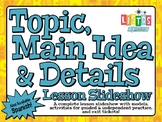TOPIC, MAIN IDEA, & DETAILS Lesson Slideshow