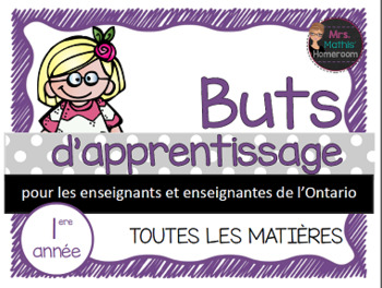 Preview of Buts d'apprentissage 1ere année (Ontario) - Learning Goals in French