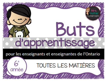 Preview of Buts d'apprentissage 6e année (Ontario) Learning Goals in French