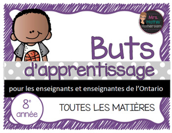 Preview of Buts d'apprentissage 8e année (Ontario) - Learning Goals in French