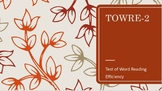 TOWRE-2 (Test of Word Reading Efficiency ) 