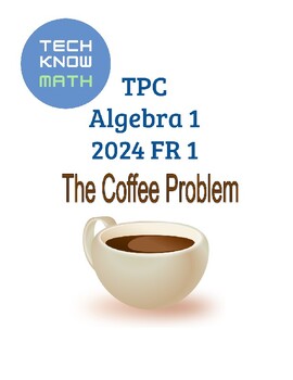 Preview of TPC Algebra 1 - 2024 FRQ 1 The Coffee Problem