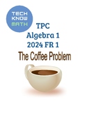 TPC Algebra 1 - 2024 FRQ 1 The Coffee Problem