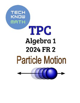 Preview of TPC Algebra 1 - 2024 FRQ 2 - Particle Motion
