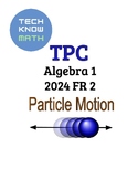 TPC Algebra 1 - 2024 FRQ 2 - Particle Motion