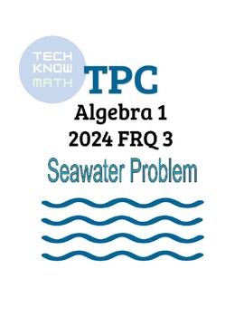 Preview of TPC Algebra 1 - 2024 FRQ 3 Seawater Problem