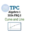 TPC Algebra 1 - 2024 FRQ 5 Curve & Line
