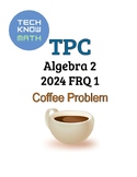 TPC Algebra 2 - 2024 FRQ 1 - The Coffee Problem