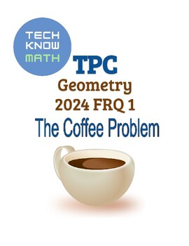 Preview of TPC Geometry 2024 FRQ 1 The Coffee Problem