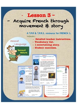 Preview of TPRS & TPR French. LESSON THREE. Acquiring French Through Movement and Story.