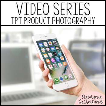 Preview of TPT Product Photography Video Series BUNDLE