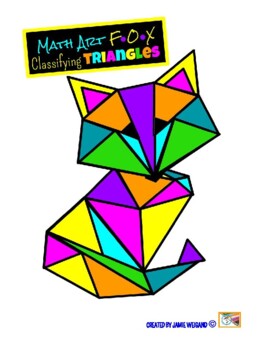 Preview of TRIANGLE FOX - A Fun CLASSIFYING TRIANGLES BY SIDES & ANGLES Math Art Project!
