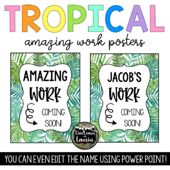 Preview of TROPICAL Classroom Decor: Amazing Work Coming Soon (EDITABLE NAMES)