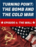 TURNING POINT: THE BOMB AND THE COLD WAR, EPISODE 4-THE WALL