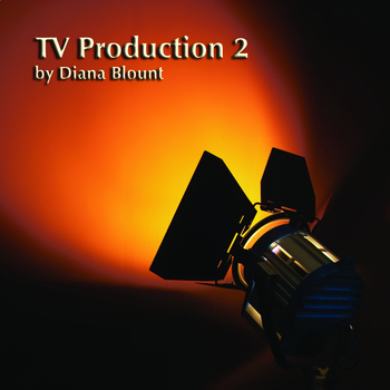 Preview of TV Production 2-Teacher Manual, Lesson Plans, PPT's, Class Notes, Activities