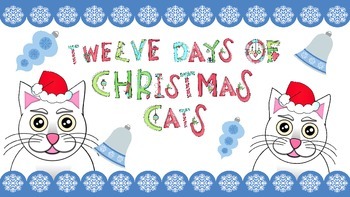 Preview of TWELVE DAYS OF CHRISTMAS CATS!!!
