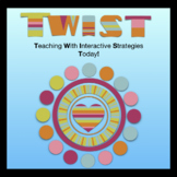 TWIST: Teaching With Interactive Strategies Today!