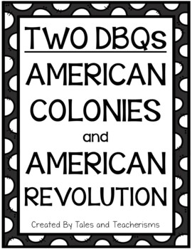 Preview of TWO DBQs: American Colonies AND American Revolution