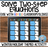 TWO-STEP EQUATIONS WINTER HOLIDAY ACTIVITY (GOOGLE SLIDE)