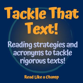 Preview of Tackle That Text! - Reading Strategies to Analyze Challenging Texts