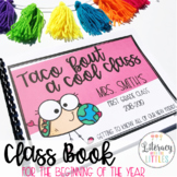 Taco 'bout a cool class | Class Book for Beginning of the 
