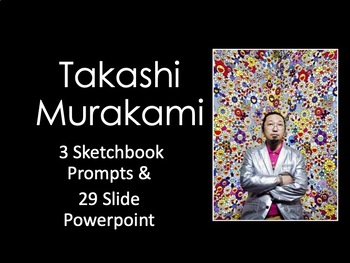 Preview of Takashi Murakami 29 slide Powerpoint & 3 Sketchbook Prompts Bundle