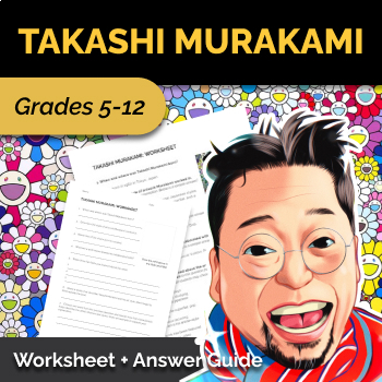 Preview of Takashi Murakami: Famous Japanese Artist Worksheet & Answer Guide - Art History
