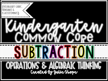 Preview of Kindergarten Common Core Subtraction {Printables and Assessments}