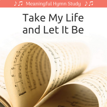 Preview of Take My Life and Let It Be Hymn Study