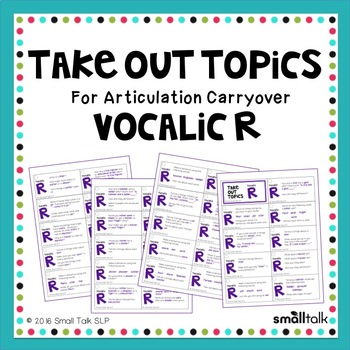 Preview of Take Out Topics for Articulation Carryover - Vocalic R