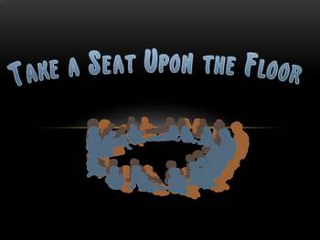 Preview of Take a Seat Upon the Floor