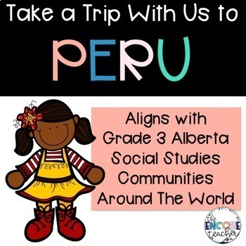 Preview of Peru- Alberta Grade 3 Social Studies Communities in the World