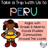 Peru- Alberta Grade 3 Social Studies Communities in the World