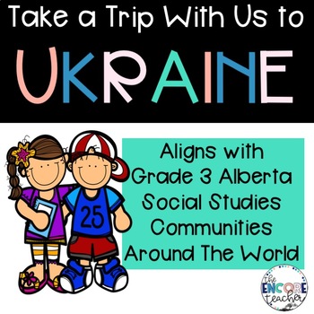 Preview of Ukraine- Alberta Grade 3 Social Studies- Communities in the World