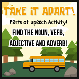 Take it Apart: Practice finding Nouns, Adjectives, Verbs a